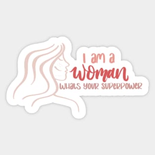 I am a Woman, Whats your Superpower Inspirational Quote Sticker